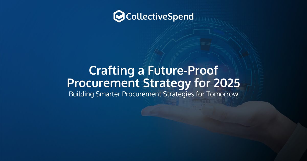 Crafting a Future-Proof Procurement Strategy for 2025
