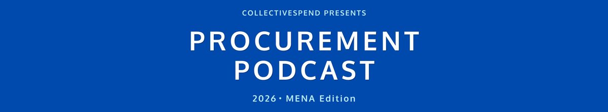 CollectiveSpend presents the Procurement Podcast, 2026 MENA edition