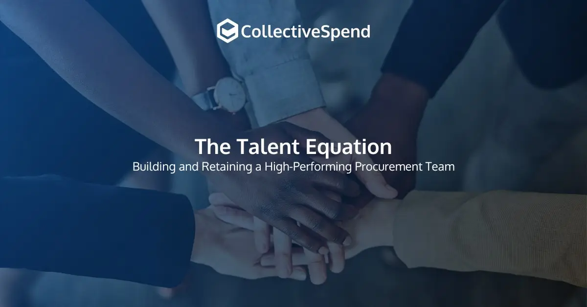 Building and Retaining a High-Performing Procurement Team