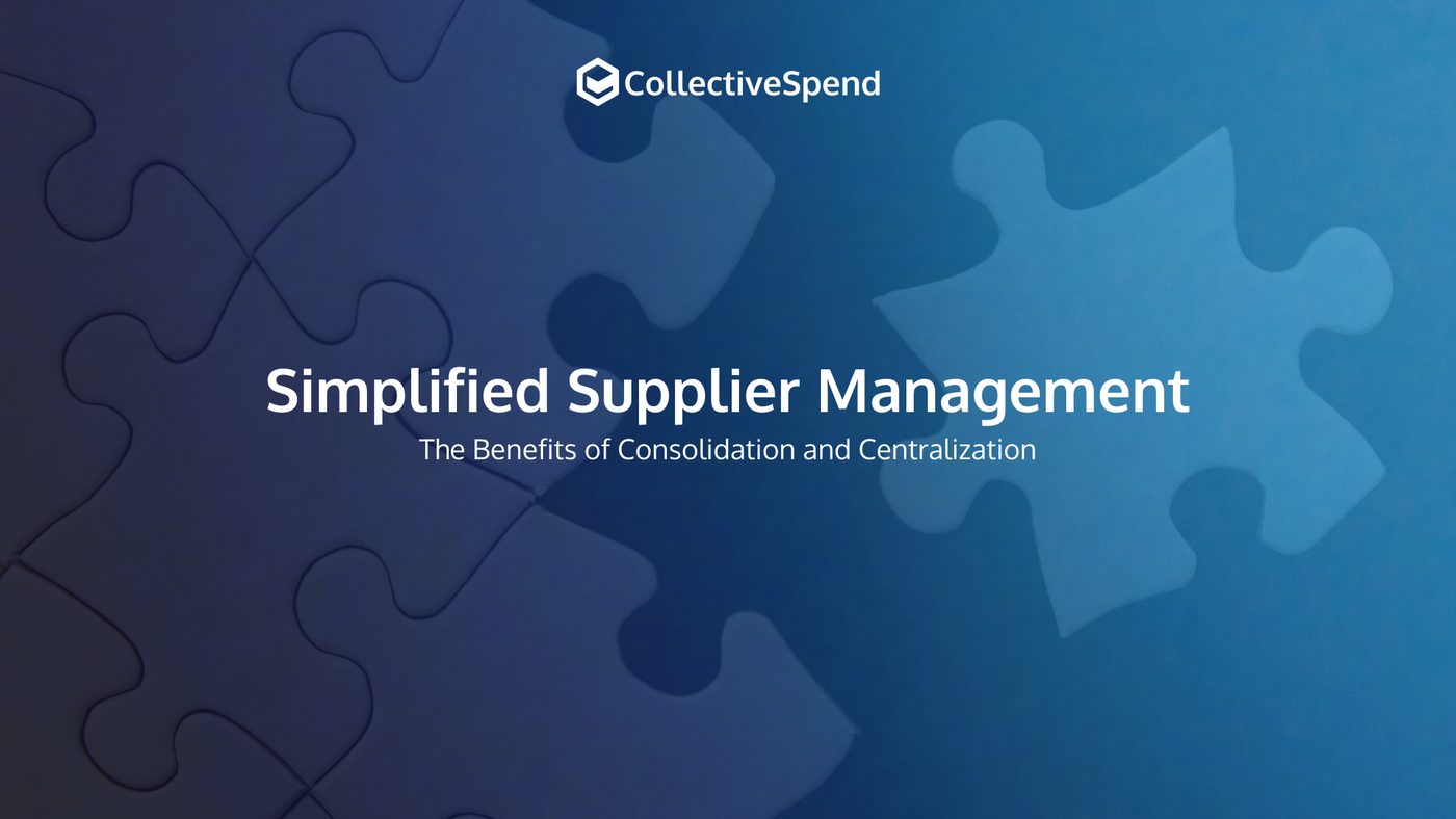 Simplify Supplier Management: Consolidate & Centralize